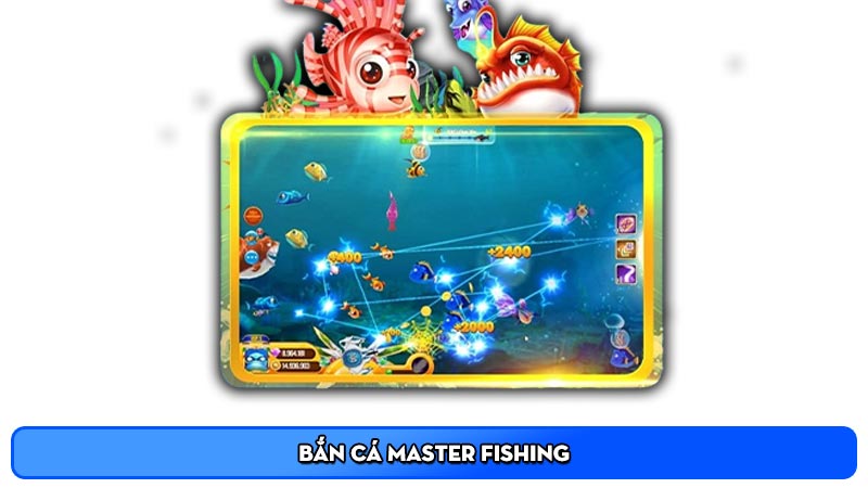 Bắn cá Master Fishing