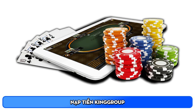 Nạp tiền Kinggroup